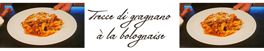 Trecce di Gragnano à la bolognaise