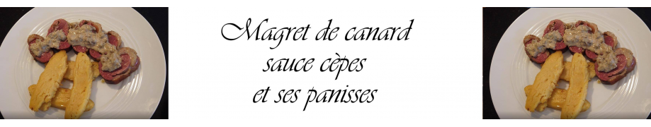 Magret de canard sauce cèpes et ses panisses