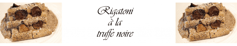 Rigatoni à la truffe noire